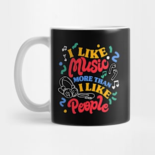 I Like Music More Than I Like People by Tobe Fonseca Mug